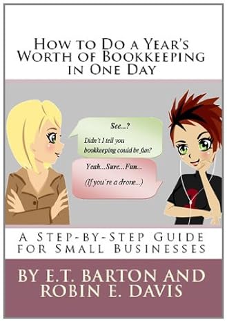 how to do a years worth of bookkeeping in one day a step by step guide for small businesses  robin davis ,e t