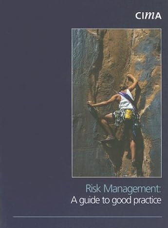 risk management a guide to good practice 1st edition cima's fraud and risk cima's fraud and risk working