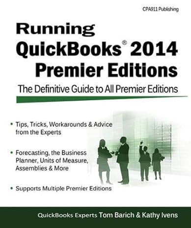 running quickbooks 2014 premier editions the only definitive guide to the premier editions  tom barich ,kathy