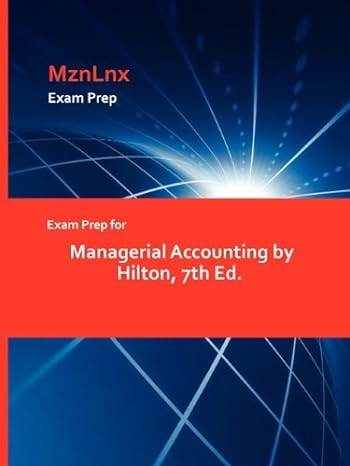 exam prep for managerial accounting by hilton 7th ed  hilton anne ,mznlnx 1428871225, 978-1428871229