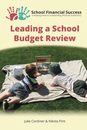 leading a school budget review  julie cordiner ,nikola flint 0995590214, 978-0995590212