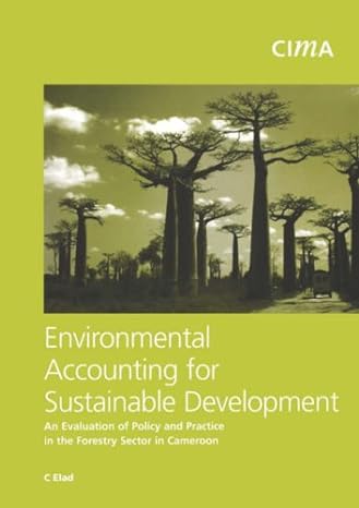 environmental accounting for sustainable development an evaluation of policy and practice in the forestry