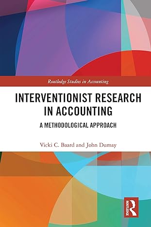 interventionist research in accounting a methodological approach 1st edition vicki c baard ,john dumay