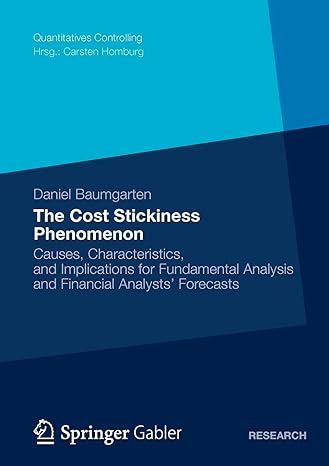 the cost stickiness phenomenon causes characteristics and implications for fundamental analysis and financial