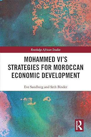 mohammed vis strategies for moroccan economic development 1st edition eve sandberg ,seth binder 1138479330,