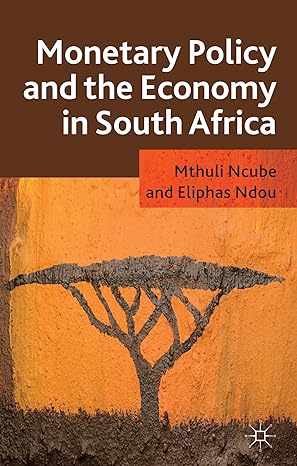 monetary policy and the economy in south africa 2013th edition m ncube ,e ndou 1137334142, 978-1137334145