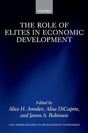 the role of elites in economic development 1st edition the late alice h amsden ,alisa dicaprio ,james a