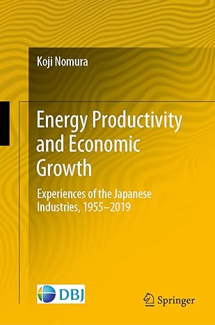 energy productivity and economic growth experiences of the japanese industries 1955 2019 1st edition koji
