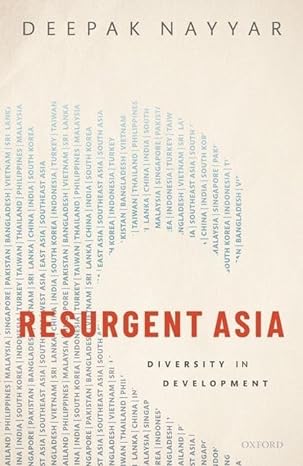 resurgent asia diversity in development 1st edition deepak nayyar 0198849516, 978-0198849513