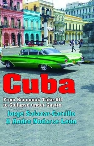 cuba from economic take off to collapse under castro 1st edition jorge salazar carrillo ,andro nodarse leon