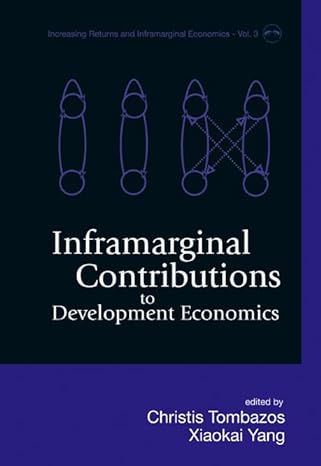 inframarginal contributions to development economics 1st edition christis g tombazos ,xiaokai yang