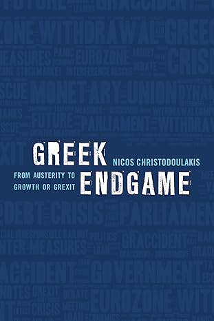 greek endgame from austerity to growth or grexit 1st edition nicos christodoulakis professor 178348523x,