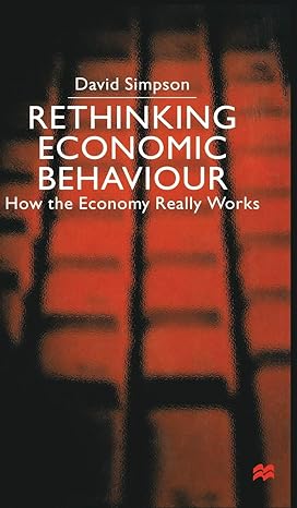 rethinking economic behaviour how the economy really works 2000th edition d simpson 0295994355, 978-0295994352