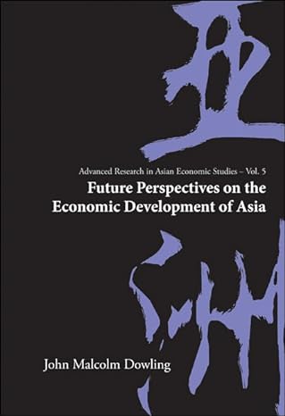 future perspectives on the economic development of asia 1st edition john malcolm dowling 9812706097,