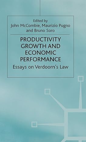 productivity growth and economic performance essays on verdoorns law 2002nd edition j mccombie ,m pugno ,b