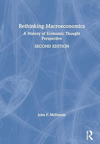 rethinking macroeconomics a history of economic thought perspective 2nd edition john f mcdonald 0367763583,