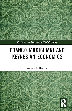 franco modigliani and keynesian economics theory facts and policy 1st edition antonella rancan 1848935013,