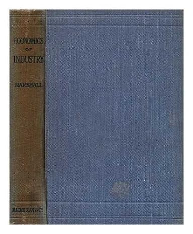 elements of economics of industry being the first vol of elements of economics / by alfred marshall new york