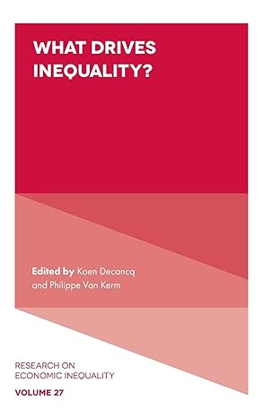 what drives inequality 1st edition koen decancq ,philippe van kerm 1789733782, 978-1789733785