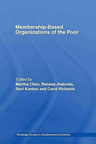 membership based organizations of the poor 1st edition martha chen ,renana jhabvala ,ravi kanbur ,carol