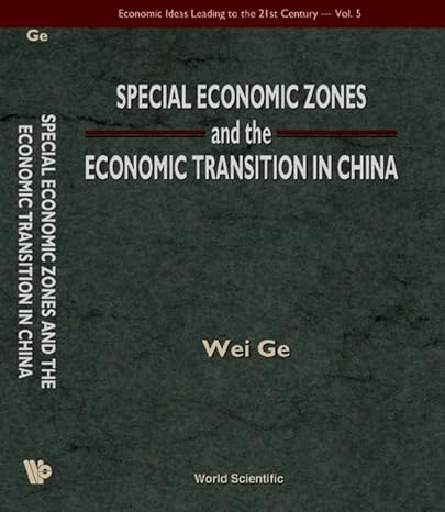 special economic zones and the economic transition in china 1st edition wei ge 9810237901, 978-9810237905