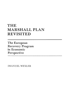 the marshall plan revisited the european recovery program in economic perspective 1st edition imanuel wexler