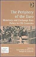 the periphery of the euro monetary and exchange rate policy in cis countries 1st edition lucio vinhas de