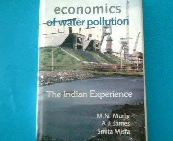 economics of water pollution the indian experience 1st edition m n murty ,a j james ,smita misra 019564395x,