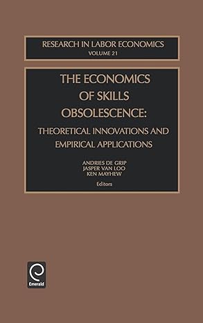 the economics of skills obsolescence theoretical innovations and empirical applications 1st edition mayhew