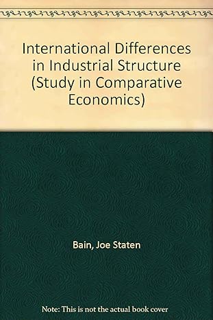 international differences in industrial structure eight nations in the 1950s 1st edition joe bain 0300002831,