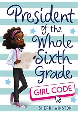 president of the whole sixth grade girl code 1st edition sherri winston 0316505293, 978-0316505291