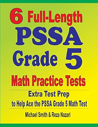 6 full length pssa grade 5 math practice tests extra test prep to help ace the pssa grade 5 math test 1st