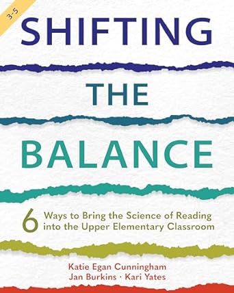 shifting the balance grades 3 5 6 ways to bring the science of reading into the upper elementary classroom