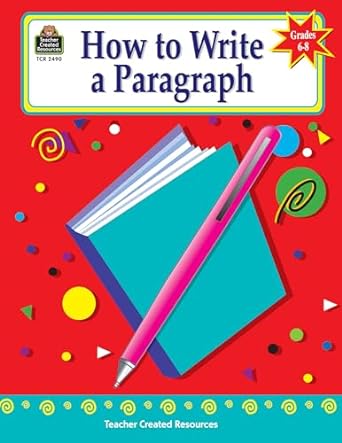 how to write a paragraph grades 6 8 1st edition kathleen teacher created resources staff 1576904903,