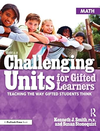 challenging units for gifted learners teaching the way gifted students think 1st edition kenneth j smith