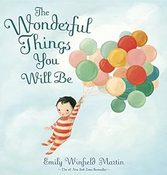 the wonderful things you will be 1st edition emily winfield martin 0385376715, 978-0385376716