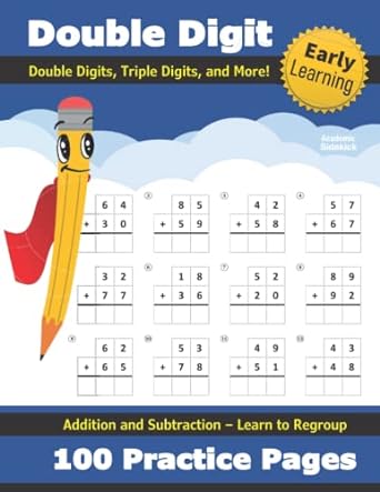 double digit addition and subtraction 100 practice pages add and subtract double digit triple digit and more