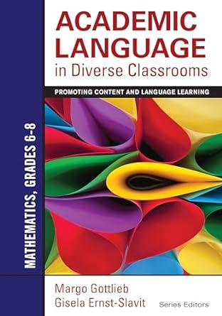 academic language in diverse classrooms mathematics grades 6 8 promoting content and language learning 1st