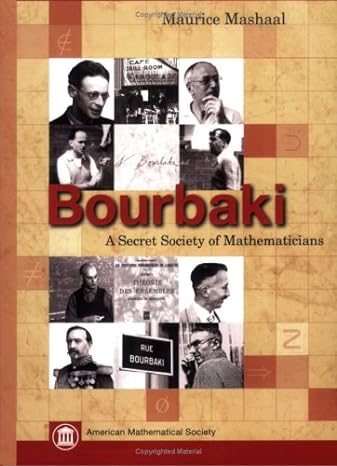 bourbaki a secret society of mathematicians 1st edition maurice mashaal ,anna pierrehumbert 0821839675,