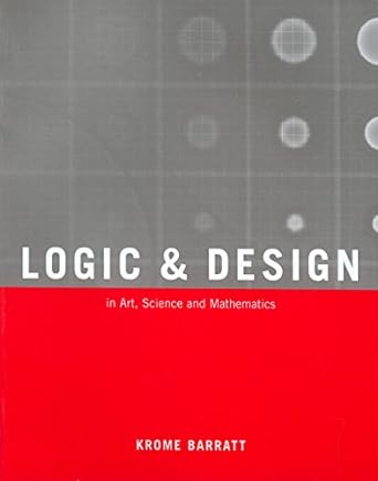 logic and design revised in art science and mathematics revised edition krome barratt 1592288499,