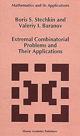 extremal combinatorial problems and their applications 1st edition b.s. stechkin ,v.i. baranov 9401741220,