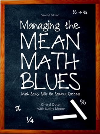 managing the mean math blues study skills for student success 2nd edition cheryl ooten ,kathy moore