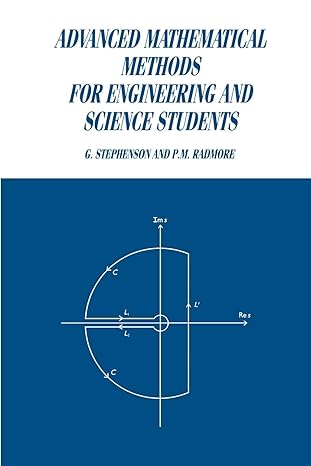 advanced mathematical methods for engineering and science students 1st edition g. stephenson ,p. m. radmore