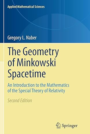 the geometry of minkowski spacetime an introduction to the mathematics of the special theory of relativity