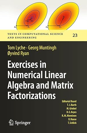 exercises in numerical linear algebra and matrix factorizations 1st edition tom lyche ,georg muntingh ,oyvind