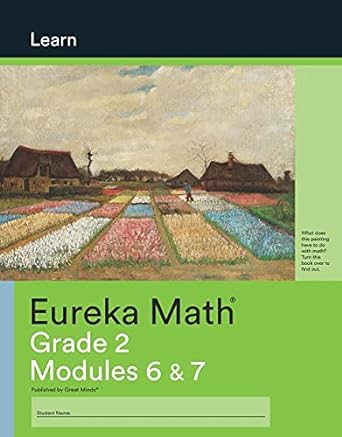 eureka math learn grade 2 modules 6 and7 c 2015 9781640540576 1640540571 1st edition great minds 1640540571,