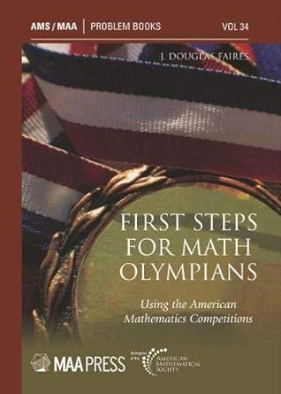 first steps for math olympians using the american mathematics competitions 1st edition j. douglas faires