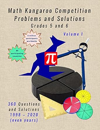 math kangaroo competition problems and solutions grades 5 and 6 volume i 1st edition math kangaroo usa