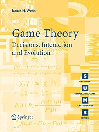 game theory decisions interaction and evolution 2007 edition james n. webb 1846284236, 978-1846284236