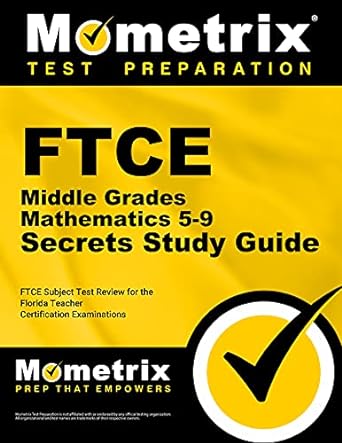 ftce middle grades mathematics 5 9 secrets study guide ftce subject test review for the florida teacher